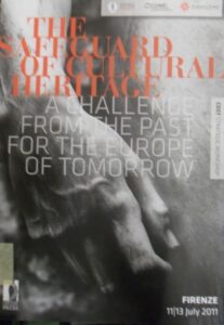 The Safeguard of Cultural Heritage: a Challenge from the Past  for the Europe of Tomorrow. Cost Strategic Workshop, Firenze 11-13 July 2011
