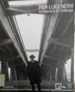 Pier Luigi Nervi. Architettura come sfida