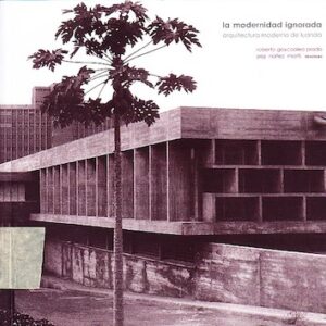 La modernidad ignorada. Arquitectura moderna de Luanda