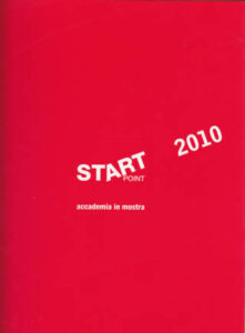 START POINT Accademia in mostra 2010