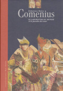 Comenius LE LABYRINTHE DU MONDE et le paradis du coeur
