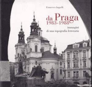 da Praga 1983-1988 immagini di una topografia letteraria