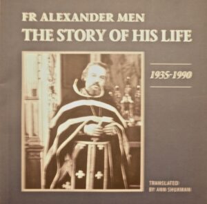 Fr. Alexander Men: The Story of his Life