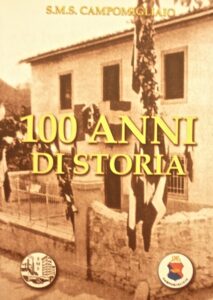 100 anni di storia. S.M.S. Campomigliaio