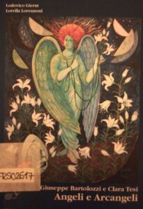 Giuseppe Bartolazzi e Clara Tesi. Angeli e arcangeli. Dipinti, disegni, acquerelli