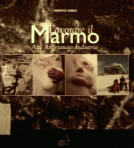 Lavorare il marmo: Arte Artigianato Industria