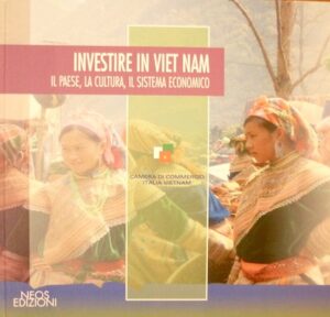Investire in Viẹt Nam. Il paese, la cultura, il sistema economico