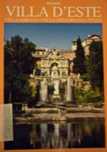 Villa D’Este. Villa Adriana. Villa Gregoriana. Tivoli