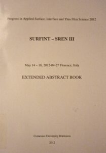 Progress in Applied Surface, Interface and Thin Film Science 2012: SURFINT – SREN III, May 14-18, 2012 -04-27 Florence, Italy, Extended Abstract Book