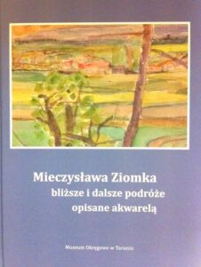 Mieczyslawa Ziomka blizsze i dalsze podroze opisane akwarela
