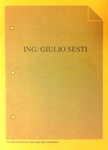 Ing. Giulio Sesti. Dalle lettere di mio padre