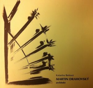 Martin Drahovsky. Architekt