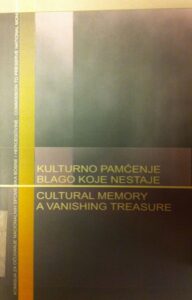 Kulturno pamcenje blago koje nestaje / Cultural Memory a Vanishing Treasure