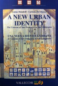 A New Urban Identity.The Convent of San Domenico in San Gimignano / Una nuova identità urbana. Il Convento di San Domenico in San Gimignano