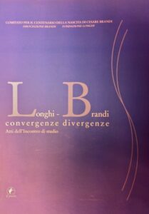 Longhi – Brandi. Convergenze divergenze. Atti dell’Incontro di studio presso la Fondazione Longhi (Firenze, 27 maggio 2008)
