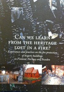 Can we learn from the heritage lost in a fire? Experiences and practises on the fire protection of historic buildings in Findand, Morway and Sweben