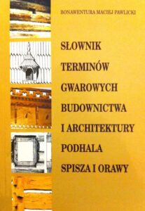 Słownik terminów gwarowych budownictwa i architektury Podhala, Spisza i Orawy