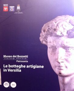 Museo dei Bozzetti Pietroluigi Gherardi. Pietrasanta. Le botteghe artigiane in Vesilia