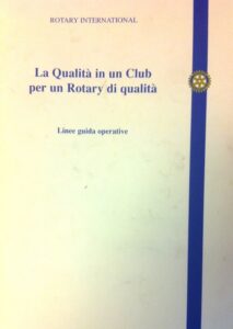 La Qualità in un Club per un Rotary di qualità. Linea guida operative