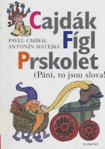 Cajdak Figl Prskolet(Pani, to jsou slova!)