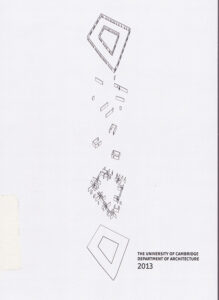 The University of Cambridge. Department of Architecture 2013