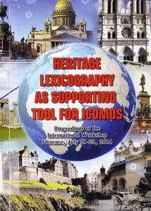 Heritage Lexiconography as Supporting Tool for ICOMOS. Proceedings of the International Workshop. Florence, July 221-23, 2014