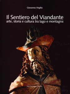 Il Sentiero del Viandante. Arte, storia e cultura tra lago e montagna