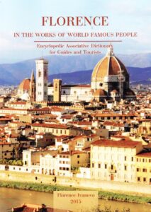 Florence in the Works of World famous People. Encyclopedic Associative Dictionary for Guides and Tourists