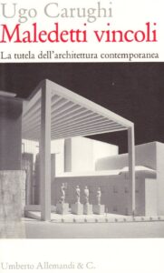 Maledetti vincoli. La tutela dell’architettura contemporanea