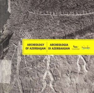 Archeology of Azerbaijan / Archeologia di Azerbaigian. Numero speciale della rivista ‘IRS-Patrimonio’