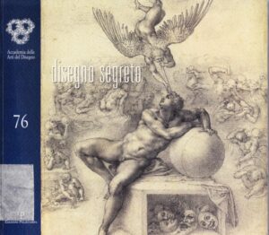 Disegno segreto. Omaggio a Michelangelo. La Classe di pittura per i 450 anni dalla fondazione dell’Accademia e dalla morte di Michelangelo