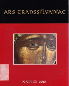 Ars Transsilvaniae XXIII 2013. Volum dedicat aniversarii Academicianului Marius Porumb la 70 de ani