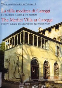 La villa mediacea di Careggi. Storia, rilievi e analisi per il restauro / The Medici Villa at Careggi. History, surveys and analysis for restoration work