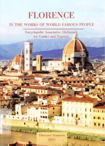 Florence in the Works of World famous People. Encyclopedic Associative Dictionary for Guides and Tourists