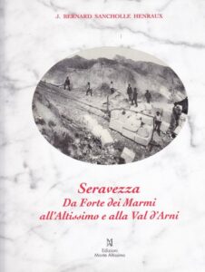 Seravezza. Da Forte dei Marmi all’Altissimo e alla Val d’Arni