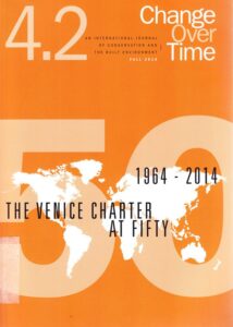 Change Over Time. The Venice Charter at Fifty 1964 – 2014