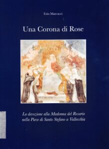 Una Corona di Rose. La devozione alla Madonna del rosario nella Pieve di Santo Stefano a Vallecchia