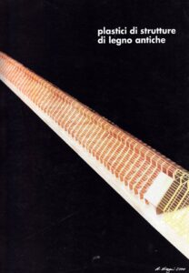 Metodologia di indagine e rappresentazione di strutture in legno antiche con plastici e rilievi. Bollettino ingegneri