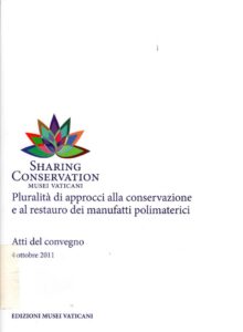 Sharing Conservation
Pluralità di approcci alla conservazione e al restauro dei manufatti polimaterici. 
Atti del convegno 2011
