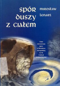 Spór duszy z ciałem: i inne wierszowane spory w literaturze staropolskiej na tle tradycji średniowiecznej