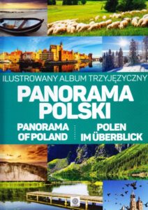 Panorama Polski. Ilustrowany album trzyjęzyczny. Panorama of Poland. Polen im Überblick