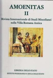 Amoenitas II. Rivista Internazionale di Studi Miscellanei sulla Villa Romana Antica