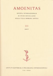 Amoenitas III. Rivista Internazionale di Studi Miscellanei sulla Villa Romana Antica