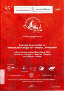 Learning Communities for Intercultural Dialogue for Territorial Development
A New Commercial and Educational Offer 
‘Cultural for Dialogue’ – ‘Travel for Dialogue’ Life, Beyond Tourism