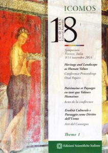 18. ICOMOS general assembly: Symposium Heritage and Landscape as Human Values.Conference Proceedings. Oral Papers / Patrimoine et Paysages en tant que Valeurs Humaines. Actes de la conference / Eredità Culturale e Paesaggio come Diritto dell’Uomo.