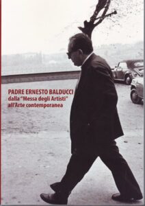 Padre Ernesto Balducci, dalla ‘Messa degli Artisti’ all’Arte contemporanea