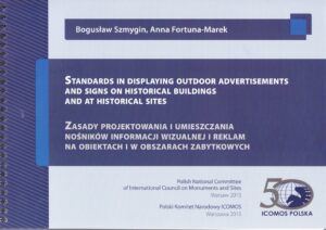 Standards in displaying outdoor advertisements and signs on historical buildings and at historical sites / Zasady projektowania i umienszczania nosnikow infomacji wizualnej i reklam na obiektach i w obszarch zabytkowych