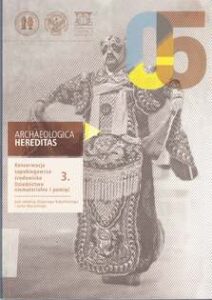 Archaeologica Hereditas
Prace Instytutu Archeologii UKSW. Tom 5
Konserwacja zapobiegawcza środowiska. Tom 3. Dziedzictwo niematerialne i pamięć