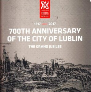 1317-2017: 700th Anniversary of the City of Lublin. The Grand Jubilee