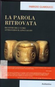 La parola ritrovata. Ricostruire l’uomo attraverso il linguaggio